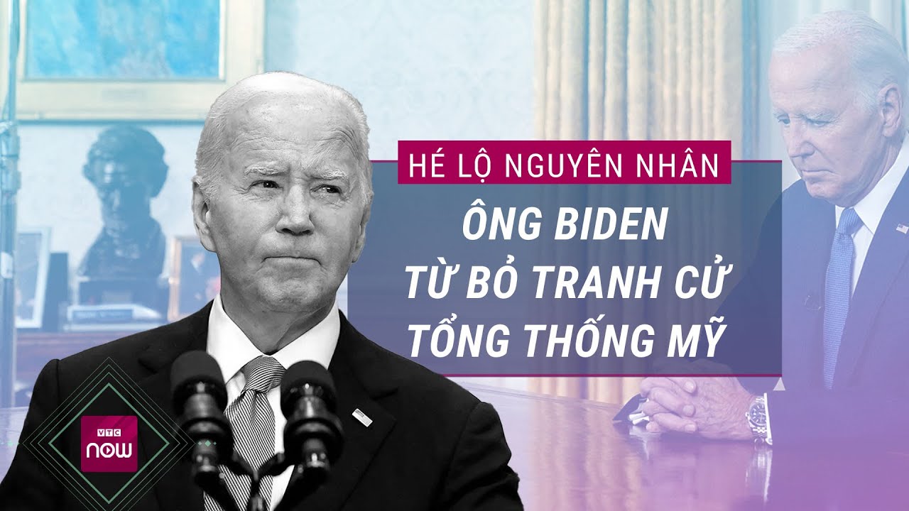 Hé lộ nguyên nhân khiến ông Joe Biden đột ngột từ bỏ cuộc đua vào Nhà Trắng 2024 | VTC Now