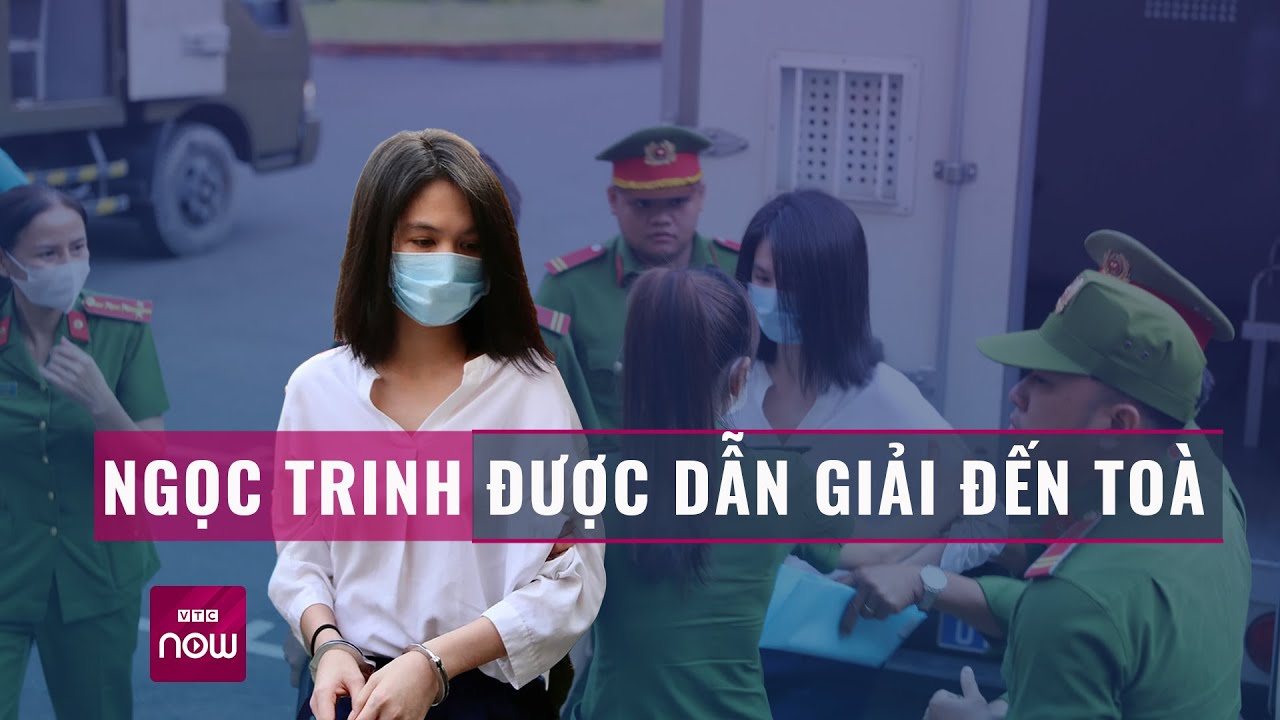 Người mẫu Ngọc Trinh được dẫn giải tới toà | VTC Now