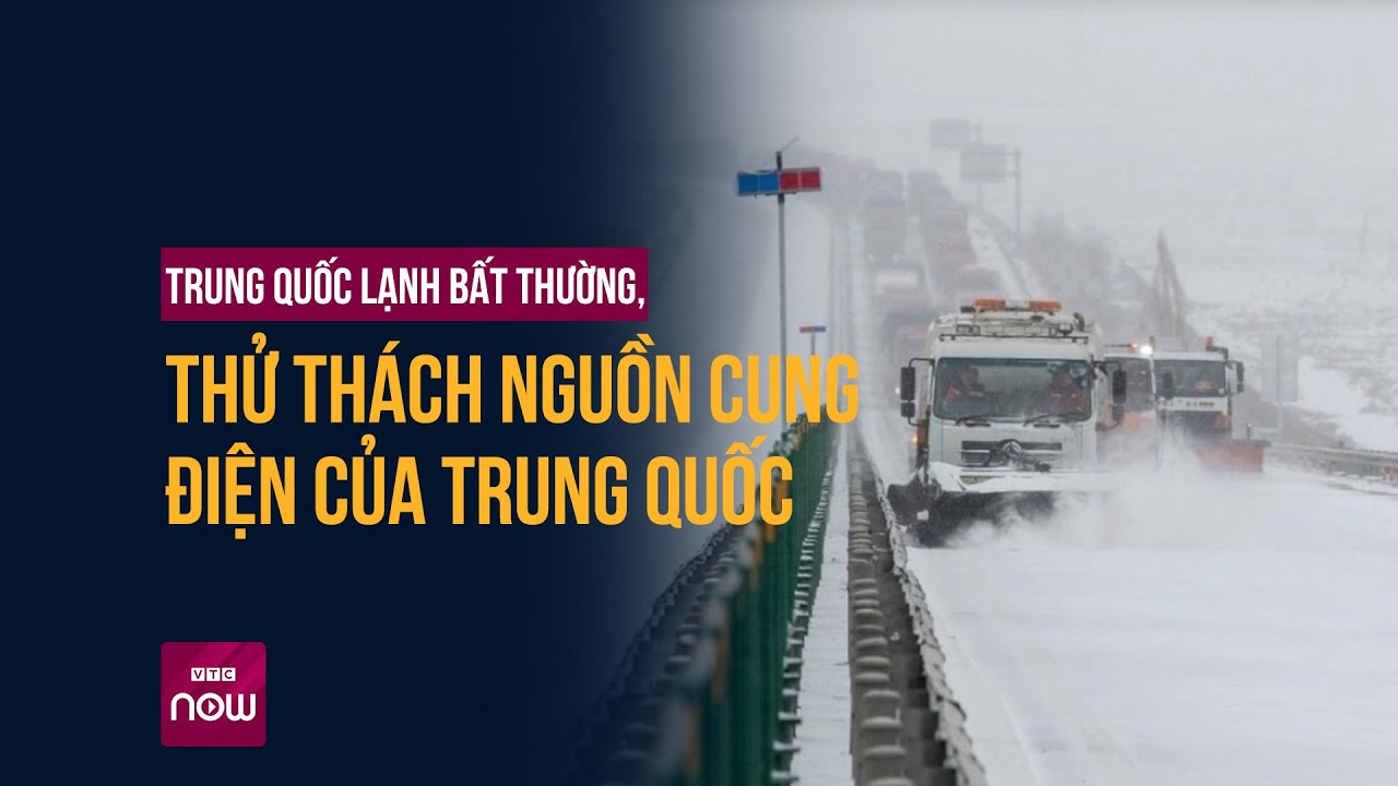 Trung Quốc lạnh bất thường, chuyên gia khí tượng nói "bình thường" | VTC Now