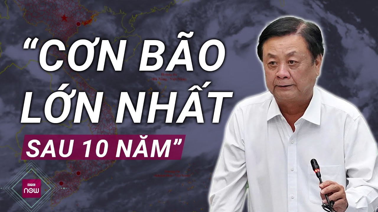 Bộ trưởng Lê Minh Hoan: "Bão số 3 là cơn bão lớn nhất trong 10 năm ở đồng bằng sông Hồng" | VTC Now