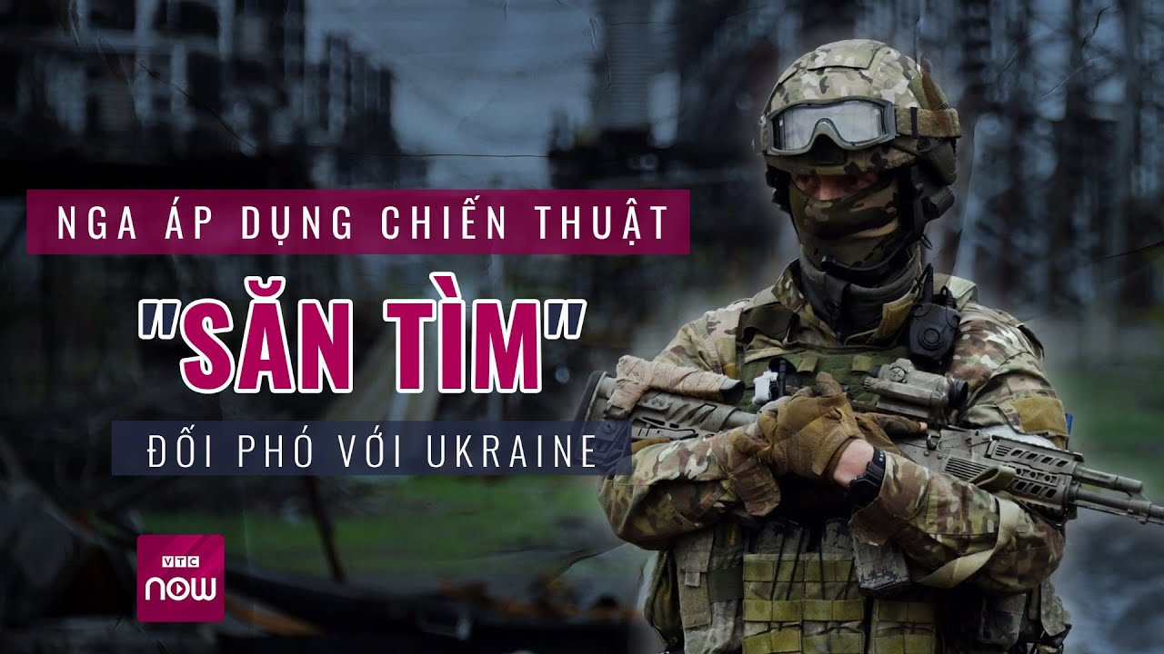 Nga sử dụng chiến thuật "săn tìm" để dụ lính Ukraine ở Bakhmut | VTC Now