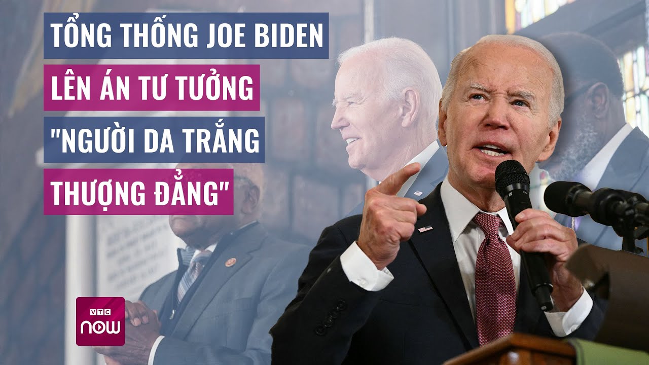 Thế giới toàn cảnh: Tổng thống Joe Biden lên án tư tưởng "người da trắng thượng đẳng" | VTC Now