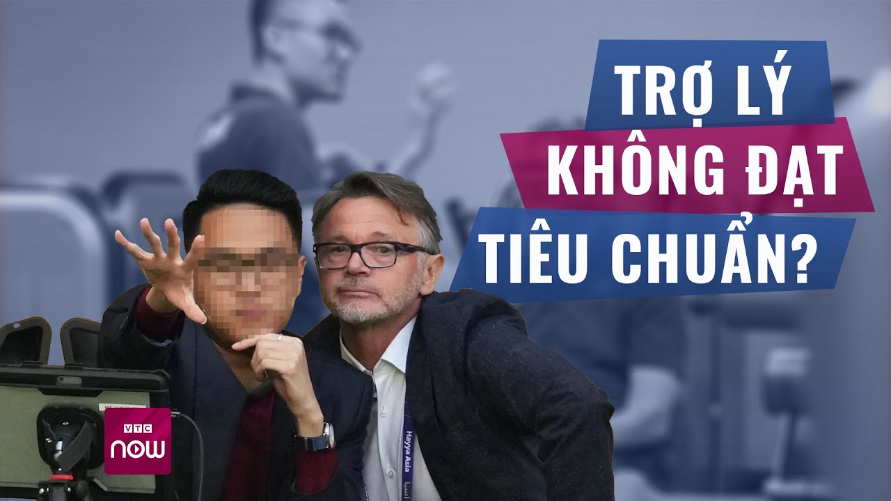 Trợ lý không đạt tiêu chuẩn đã khiến HLV Troussier nghĩ mình bị truyền thông tấn công? | VTC Now