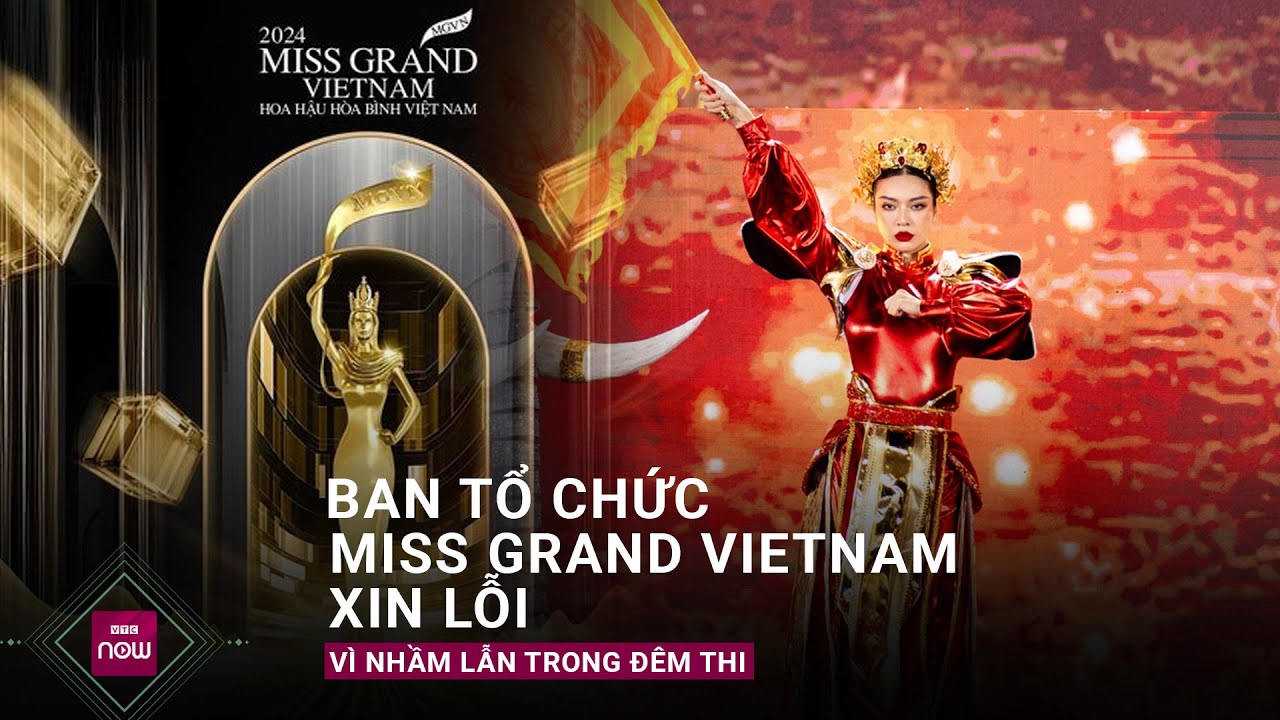 Nhầm Hai Bà Trưng với Bà Triệu, ban tổ chức Miss Grand Vietnam 2024 nói gì? | VTC Now