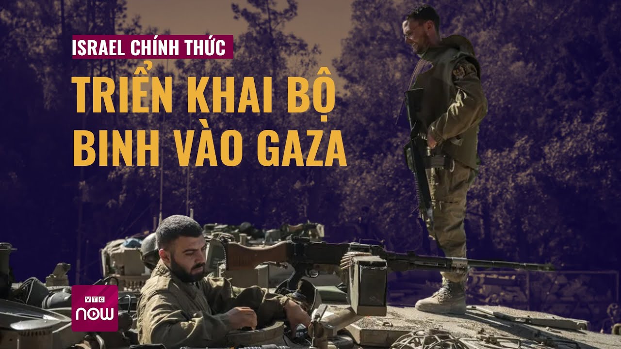 Thế giới toàn cảnh 27/10: Israel ồ ạt kéo quân vào Gaza, liên tục bắn phá Hamas | VTC Now