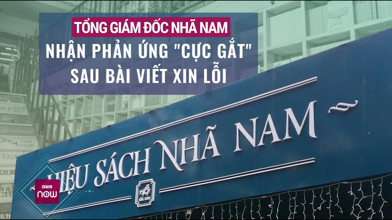 Lời xin lỗi cá nhân lại đăng trên fanpage công ty, Tổng Giám đốc Nhã Nam bị phản ứng gắt | VTC Now