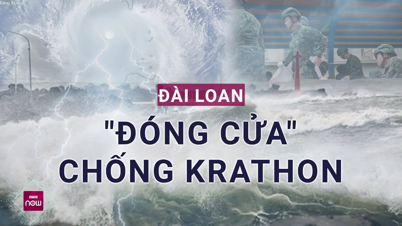 Siêu bão Krathon đổ bộ, Đài Loan (Trung quốc) "đóng cửa" căng mình chống chọi | VTC Now