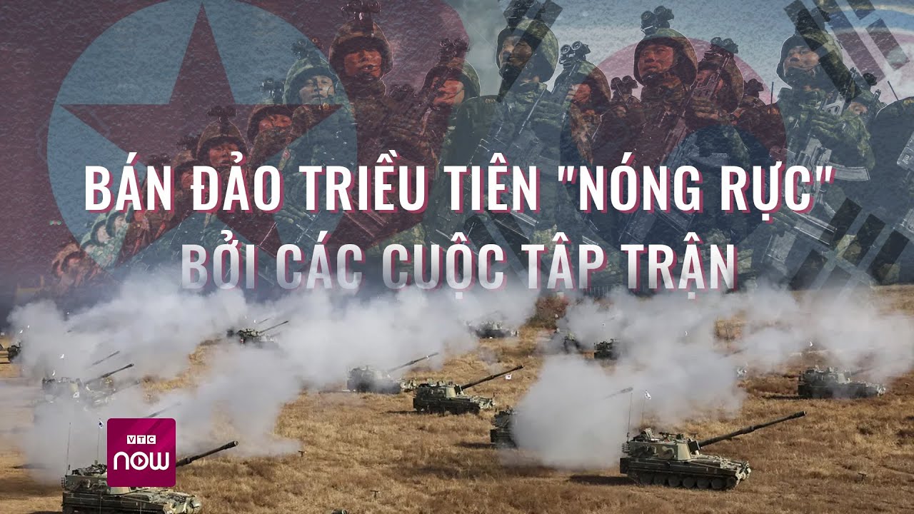 "Nóng" bán đảo Triều Tiên: Hàn Quốc tập trận lớn, Triều Tiên sẵn sàng cho "tình huống chiến tranh"