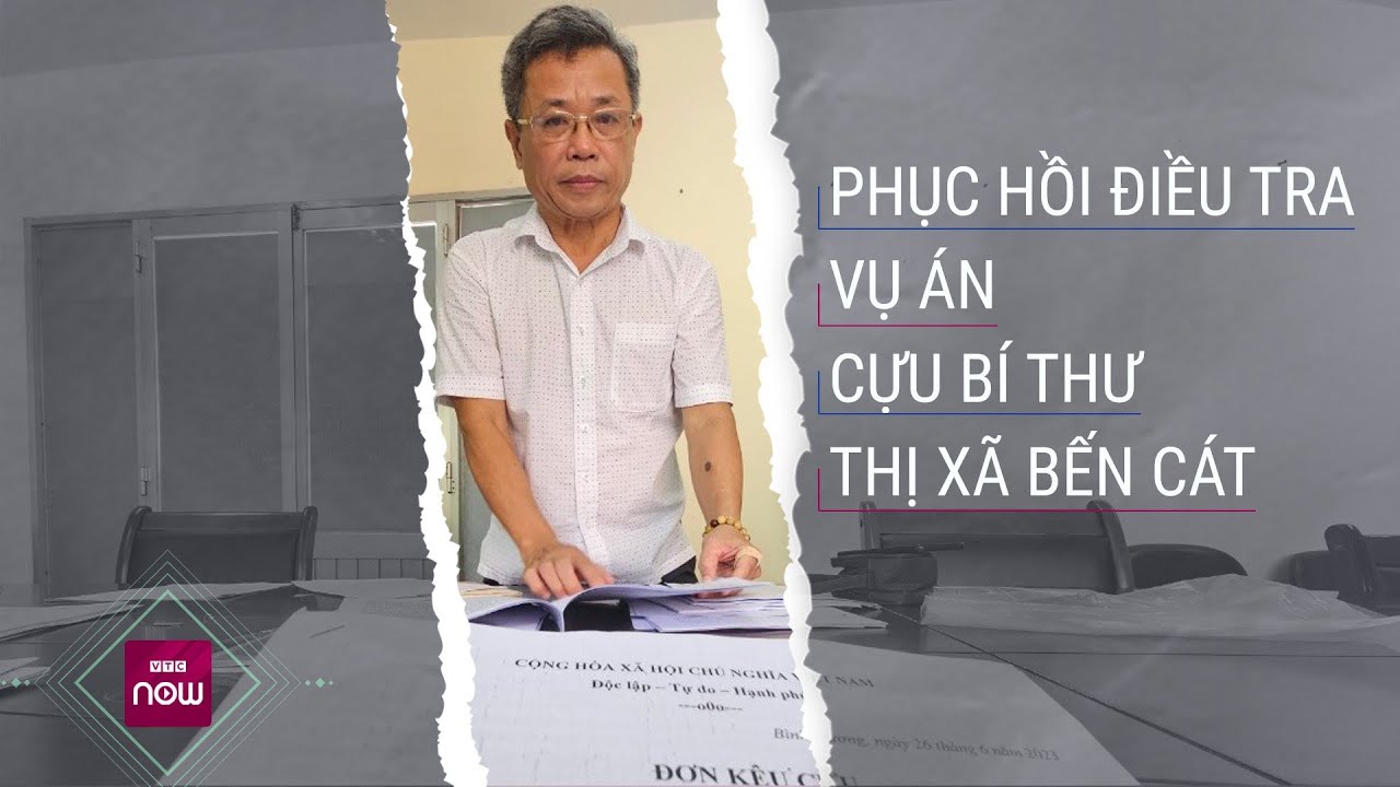 Phục hồi điều tra vụ cựu Bí thư thị xã Bến Cát, Bình Dương gây thất thoát tài sản Nhà nước | VTC Now