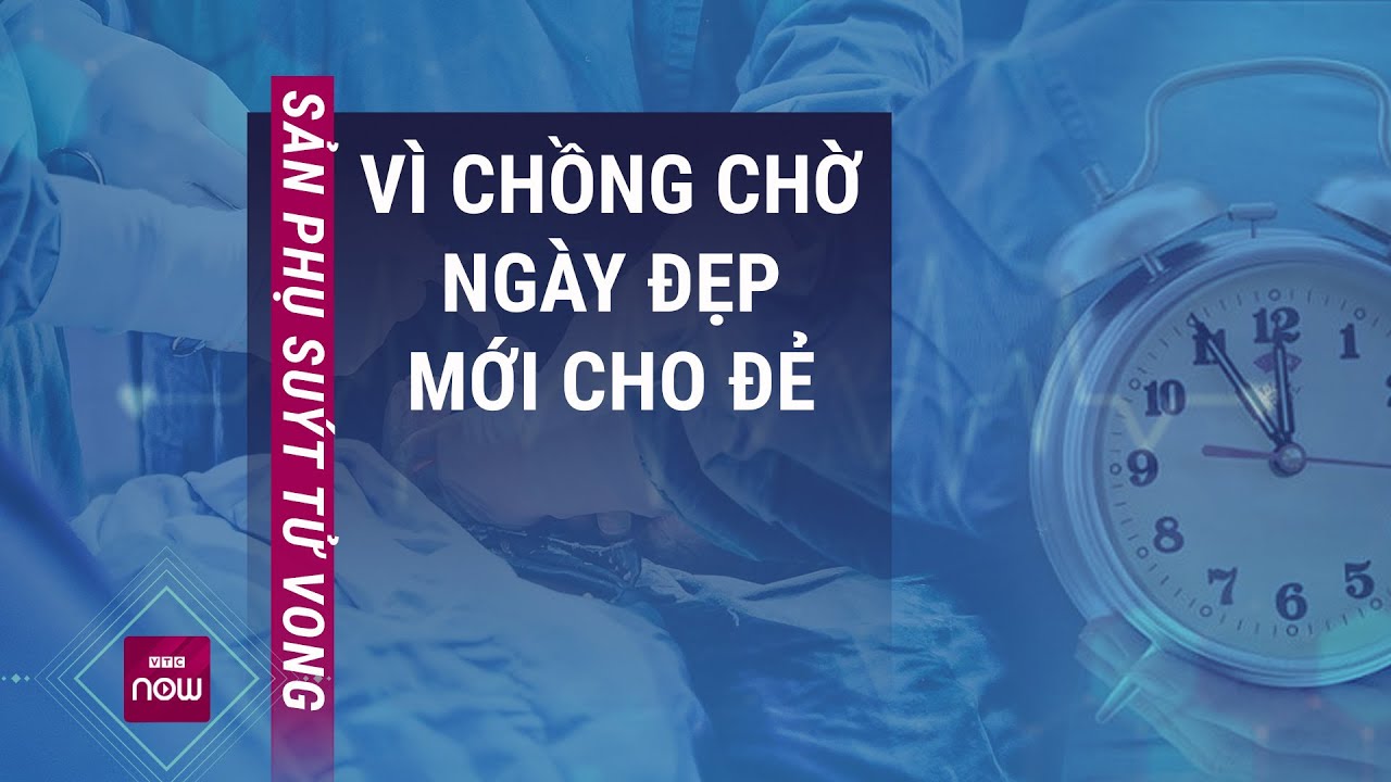 Vợ chuyển dạ nhưng chồng không cho đi viện vì... chờ ngày đẹp sinh con lấy may | VTC Now