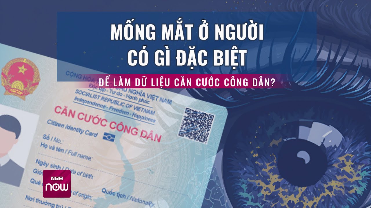 Bỏ dấu vân tay trên thẻ căn cước, hàng triệu người dân có phải thu thập mống mắt bổ sung? | VTC Now