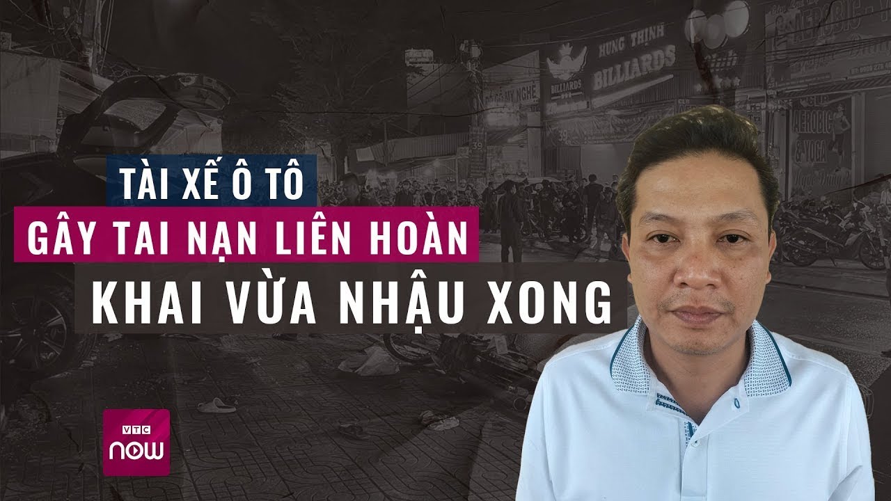 Giám đốc tông xe liên hoàn ở TPHCM có nồng độ cồn "vượt trần" sẽ chịu mức án nào?| VTC Now