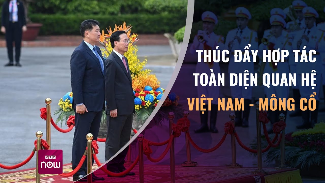 Chủ tịch nước Võ Văn Thưởng đón tiếp Tổng thống Mông Cổ: Thúc đẩy quan hệ hợp tác toàn diện 2 nước!