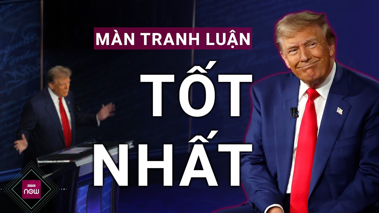 Ứng cử viên Tổng thống Mỹ 2024 Donald Trump: "Tôi có màn tranh luận tốt nhất từ trước đến nay"