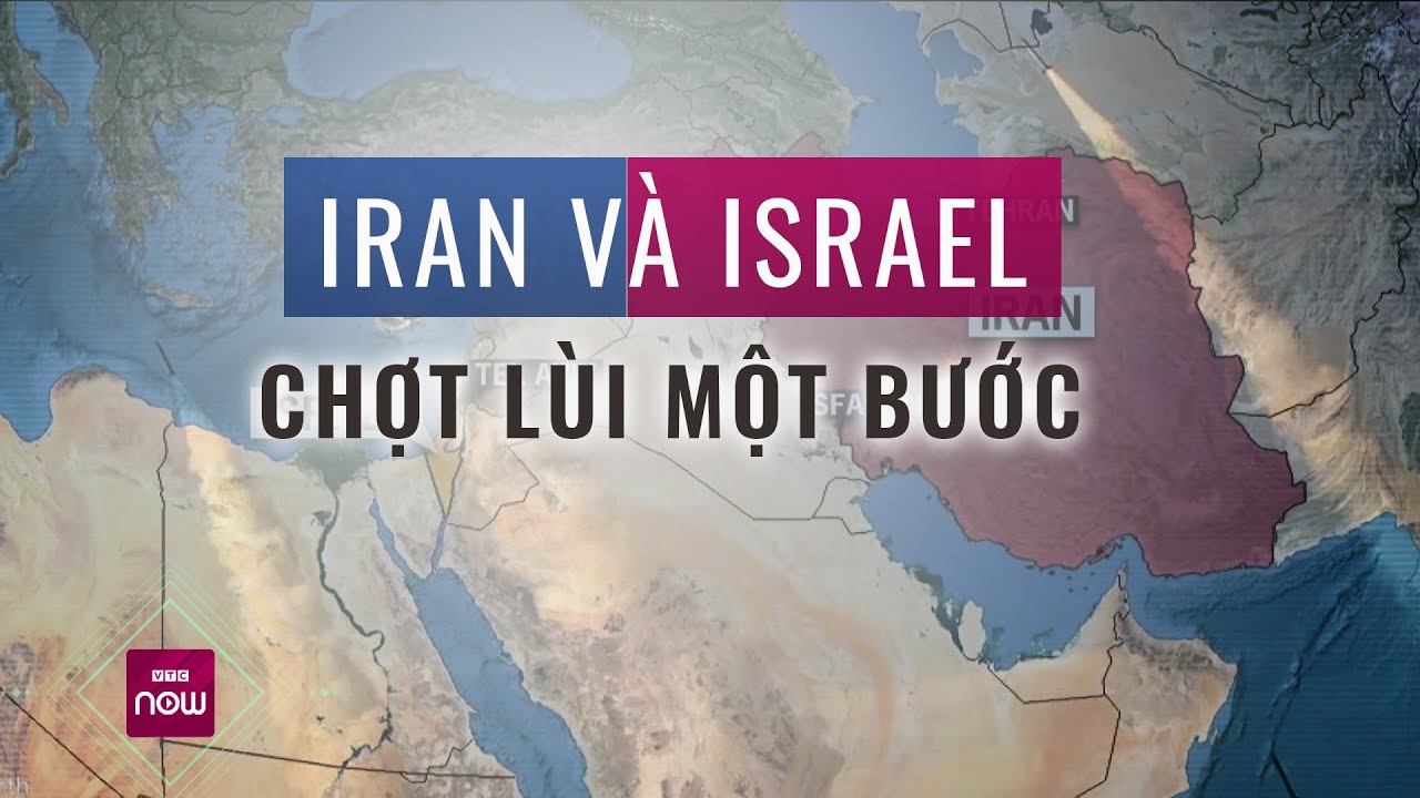 Thế giới toàn cảnh: Bất ngờ tháo ngòi nổ, Iran và Israel lùi một bước, thế giới bỗng ngỡ ngàng