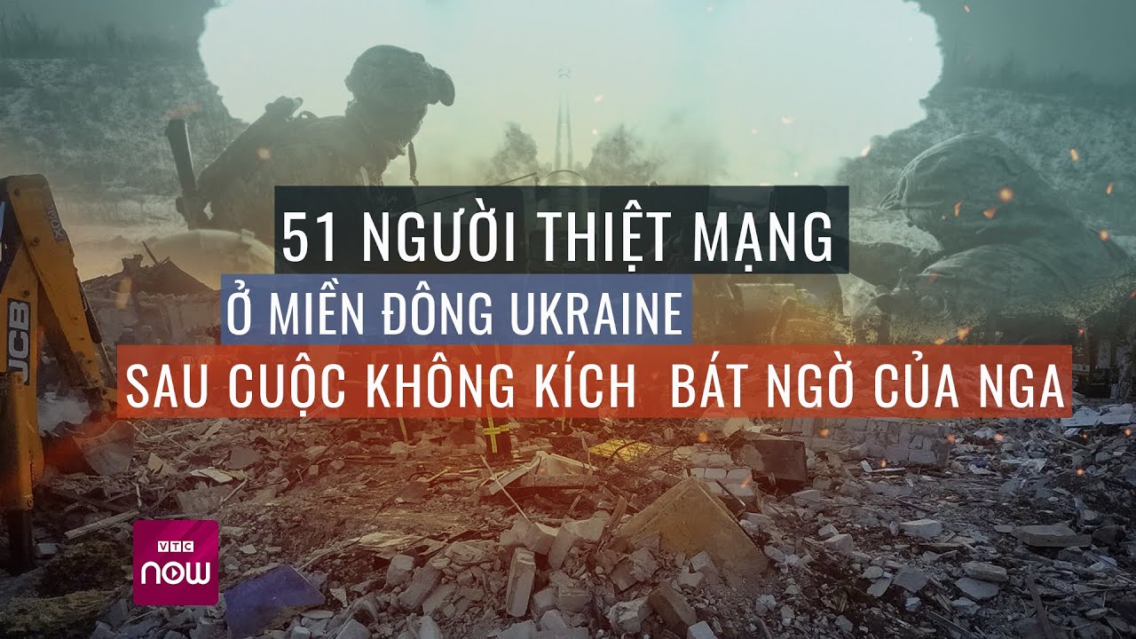 51 người thiệt mạng ở miền đông Ukraine, nghi do cuộc không kích bất ngờ của Nga?  | VTC Now