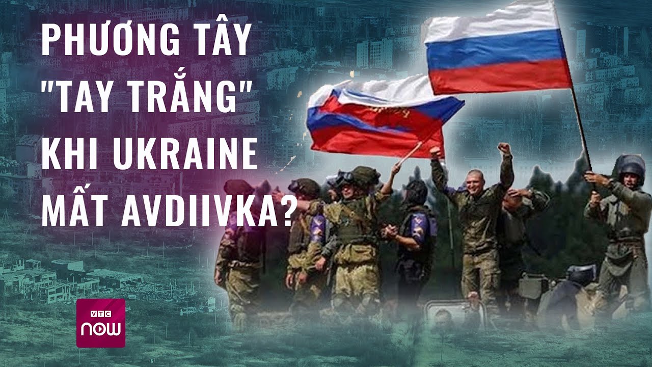 Ukraine đã để mất Avdiivka như thế nào? Liệu Phương Tây có nguy cơ “trắng tay”? | VTC Now