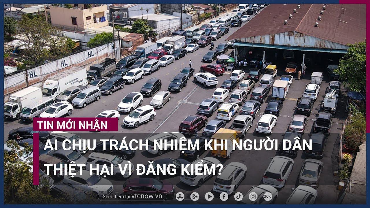 Ai chịu trách nhiệm khi doanh nghiệp, người dân thiệt hại vì đăng kiểm? | VTC Now