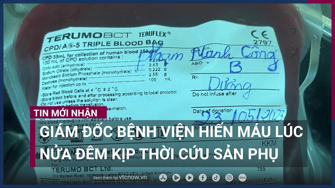 Giám đốc bệnh viện hiến máu lúc nửa đêm kịp thời cứu sản phụ | VTC Now