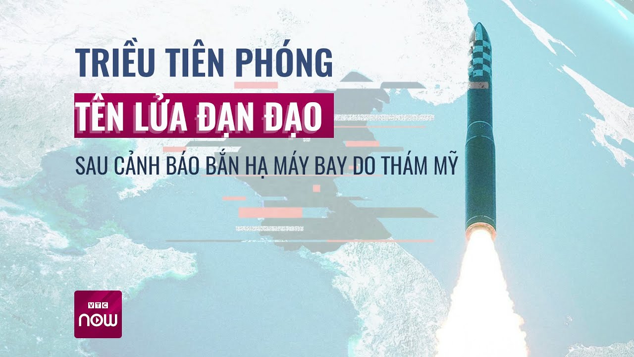 Triều Tiên phóng tên lửa đạn đạo sau cảnh báo bắn hạ máy bay do thám Mỹ | VTC Now