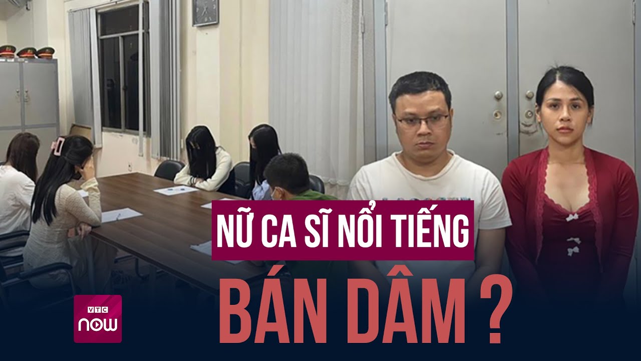 Vì sao nữ ca sĩ nổi tiếng liên quan đường dây bán dâm cả trăm triệu/lượt vẫn chưa lộ diện? | VTC Now