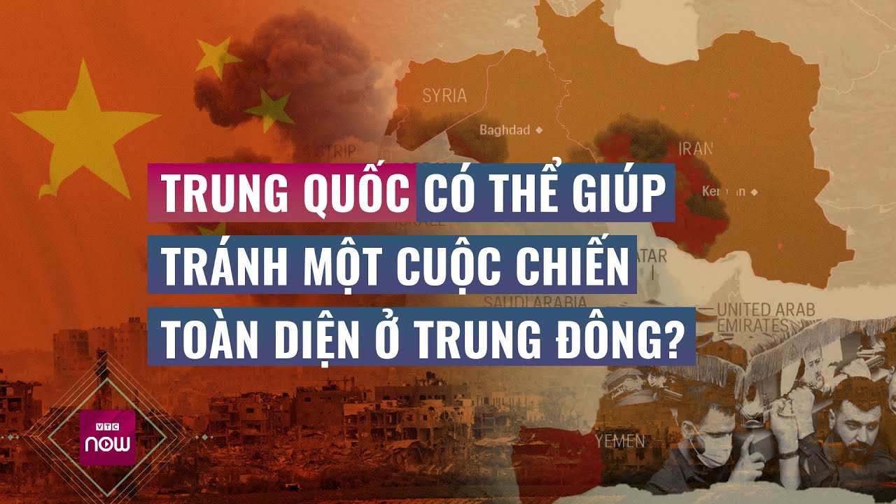 Thế giới toàn cảnh: Ảnh hưởng lớn, Trung Quốc có thể giúp tránh một cuộc chiến ở Trung Đông?