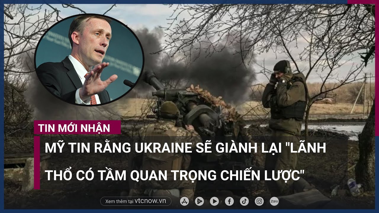 Mỹ tin Ukraine sẽ giành lại "lãnh thổ có tầm quan trọng chiến lược" nếu phản công Nga | VTC Now