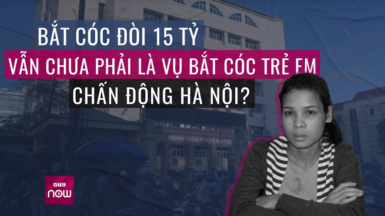 Loạt vụ bắt cóc trẻ em gây chấn động Hà Nội | VTC Now