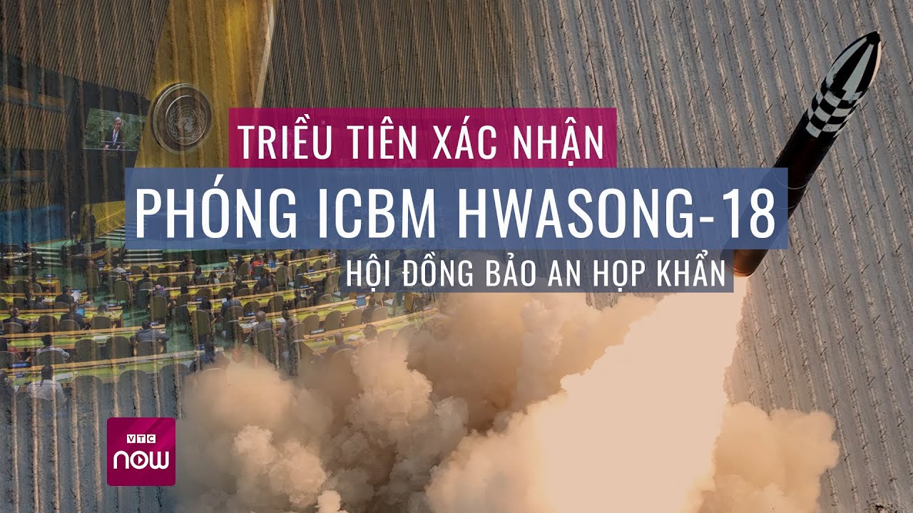 Thế giới toàn cảnh: Triều Tiên xác nhận phóng ICBM Hwasong-18, Hội đồng Bảo an họp khẩn | VTC Now