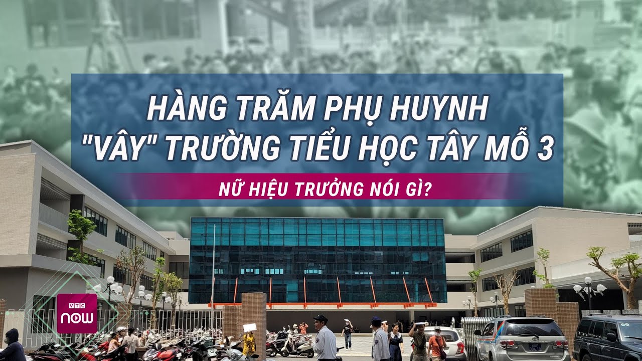 Vụ phụ huynh "vây" Trường Tiểu học Tây Mỗ 3 chất vấn việc tuyển sinh: Nữ hiệu trưởng nói gì?