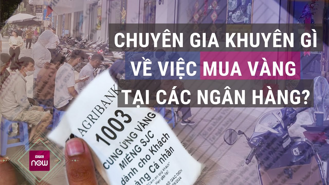 Dân đổ xô đi mua nhưng không có vàng, chuyên gia nêu lời khuyên để tránh "vỡ trận" | VTC Now