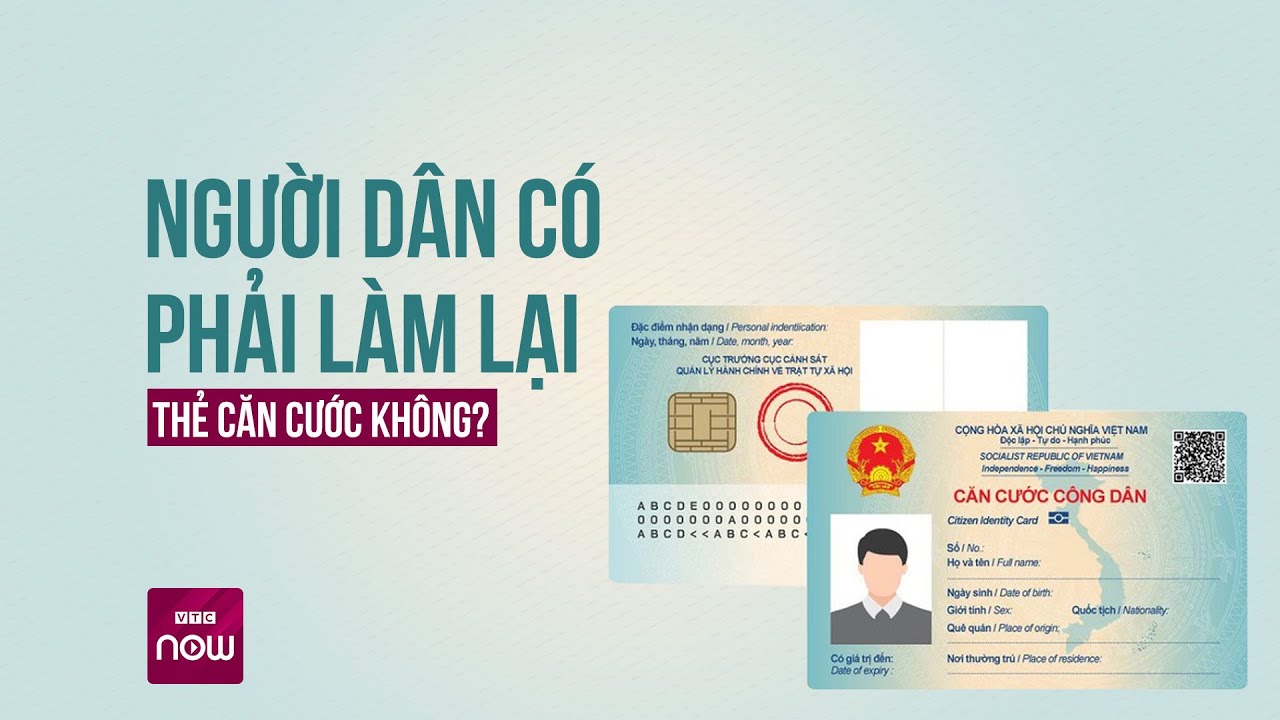 Luật Căn cước thay đổi: Người dân có phải làm lại thẻ Căn cước hay không? | VTC Now