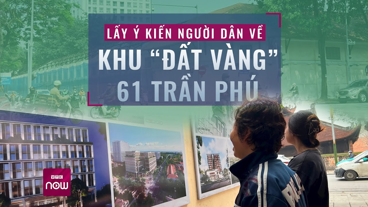 Khu "đất vàng" 61 Trần Phú: Thi tuyển phương án kiến trúc nhưng không tìm được giải nhất | VTC Now