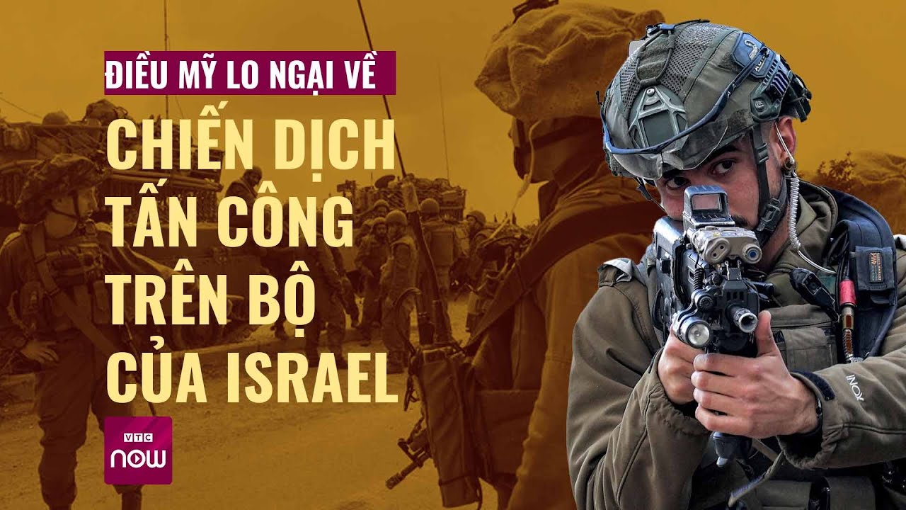 Mỹ lo chiến dịch tấn công trên bộ của Israel khó tiêu diệt được Hamas vì lý do này | VTC Now