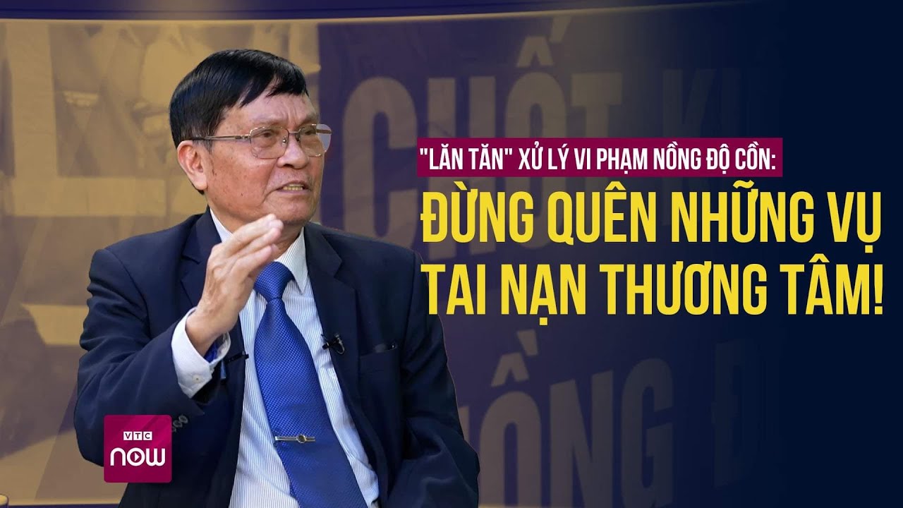 "Lăn tăn" xử lý vi phạm nồng độ cồn: Đừng quên những vụ tai nạn thương tâm! | VTC Now