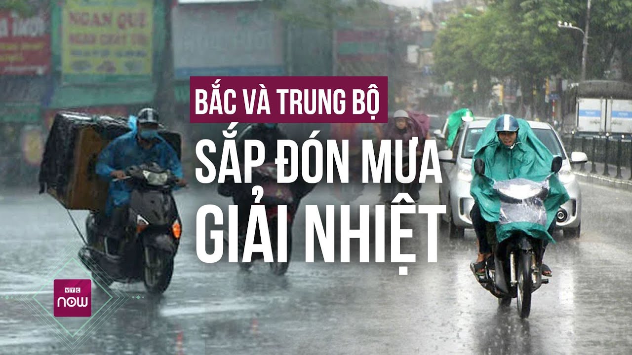 Miền Bắc và Trung bộ sắp đón mưa giải nhiệt, kết thúc chuỗi ngày nắng nóng đỉnh điểm | VTC Now