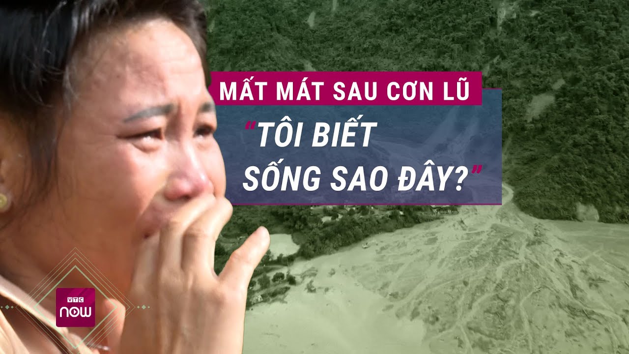 Bàng hoàng sau trận lũ quét ở Điện Biên: "Nhà không còn gì nữa, tôi biết sống sao đây?" | VTC Now