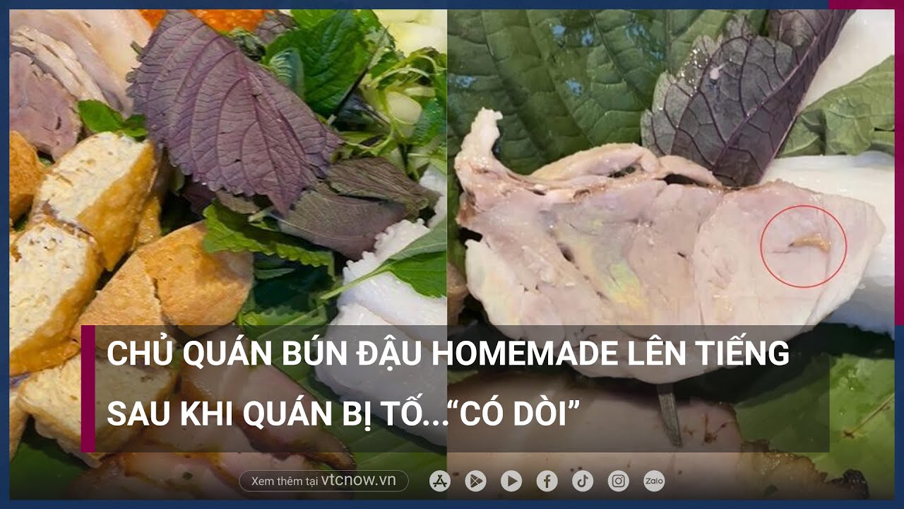 Sau khi quán bị tố "có dòi", chủ quán bún đậu Homemade nổi tiếng ở TPHCM nói gì? VTC Now