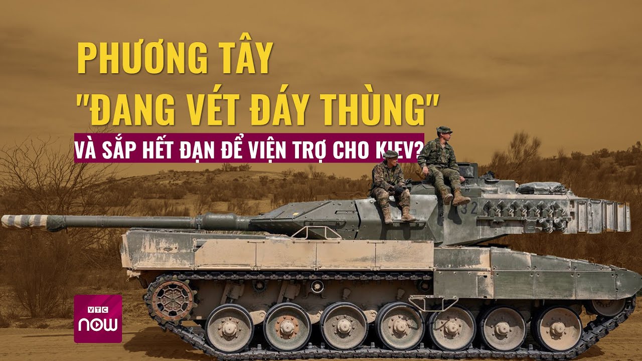 Phương Tây "đang vét đáy thùng" và sắp hết đạn để viện trợ cho Kiev? | VTC Now