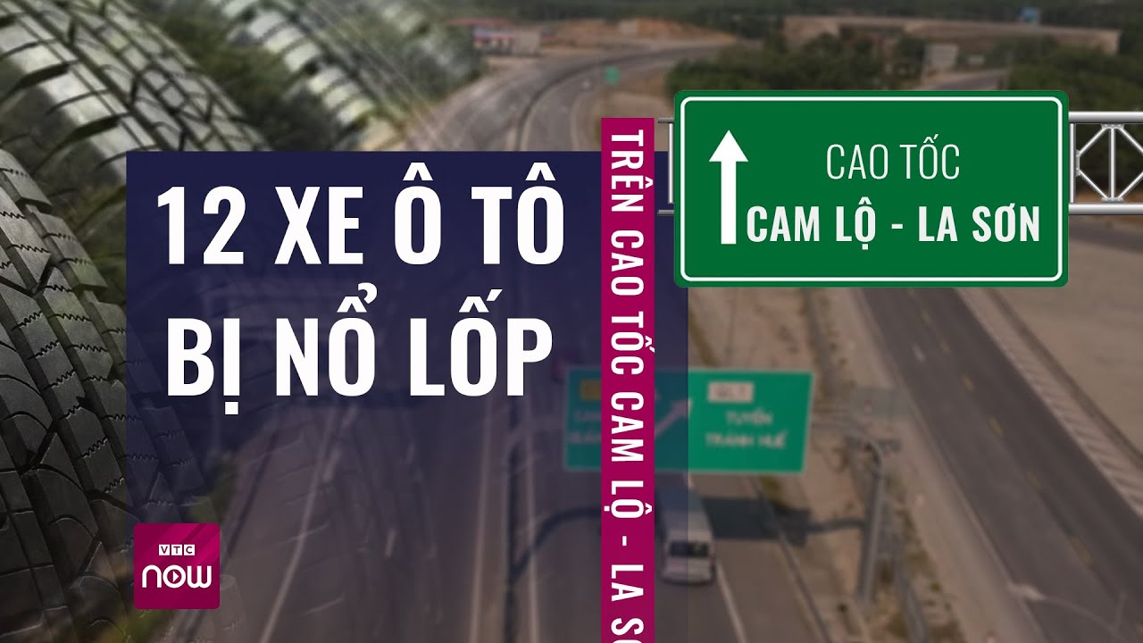 Nóng 24h: Mặt đường cao tốc Cam Lộ - La Sơn nóng 65 độ, liên tiếp 12 xe ô tô bị nổ lốp | VTC Now