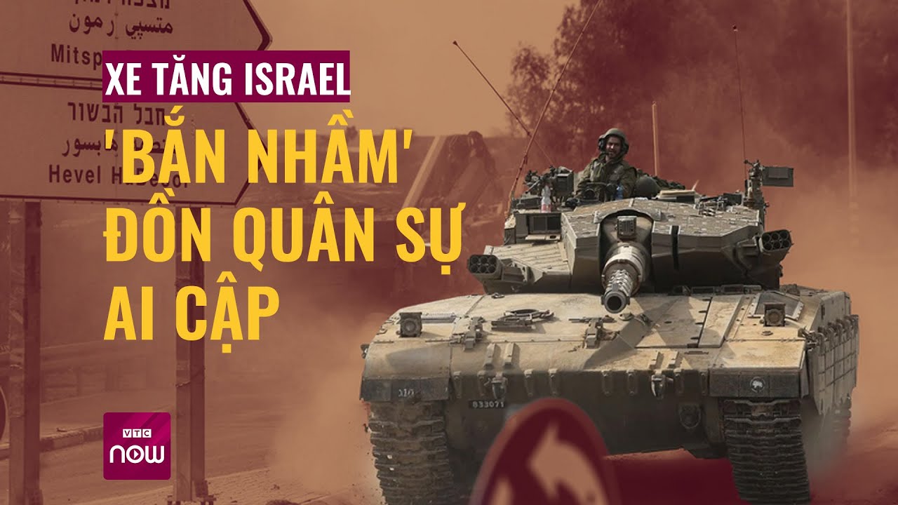 Liên tục pháo kích "dội" vào Gaza, xe tăng Israel "vô tình bắn nhầm" đồn quân sự của Ai Cập| VTC Now