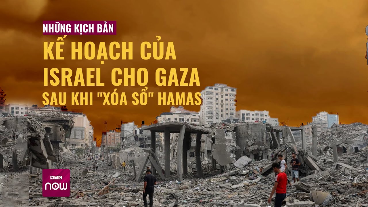 Điều gì sẽ xảy ra nếu Israel đổ bộ và "xóa sổ" được hoàn toàn Hamas ở Dải Gaza? | VTC Now