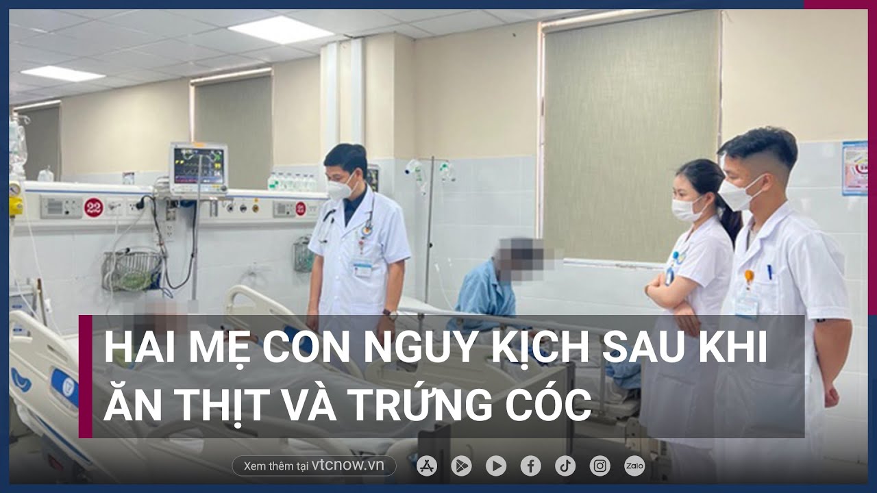 Hòa Bình: Hai mẹ con nguy kịch sau khi ăn thịt và trứng cóc | VTC Now