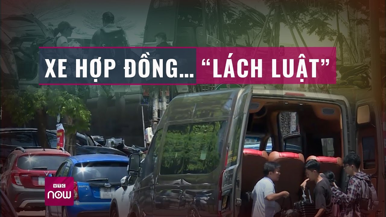 Xe hợp đồng "lách luật": Dừng đỗ tràn lan, biến tướng khó kiểm soát | VTC Now