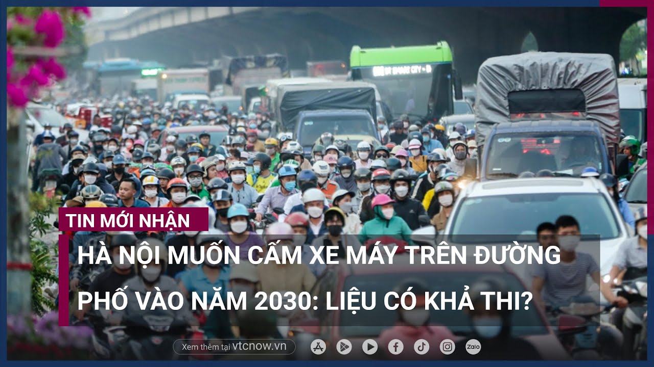 Xe máy vẫn đầy đường, Hà Nội lại muốn cấm hẳn vào năm 2030: Rất dễ đổ bể? | VTC Now