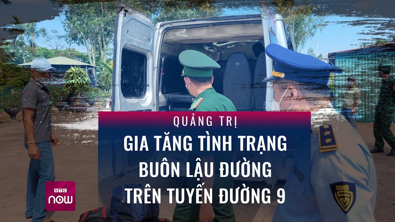 Quảng Trị: Gia tăng tình trạng buôn lậu đường trên tuyến đường 9 những tháng cuối năm | VTC Now