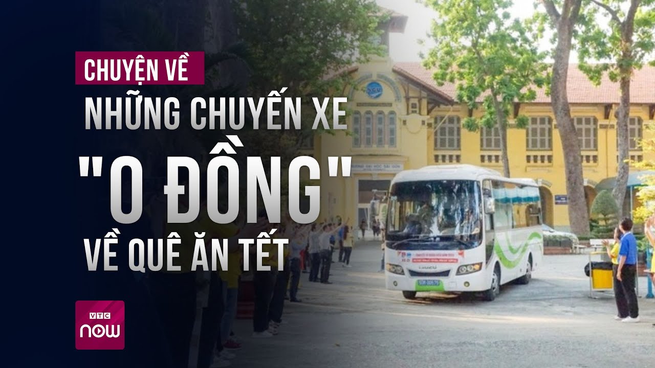 Chuyện về những chuyến xe "0 đồng" về quê ăn Tết | VTC Now