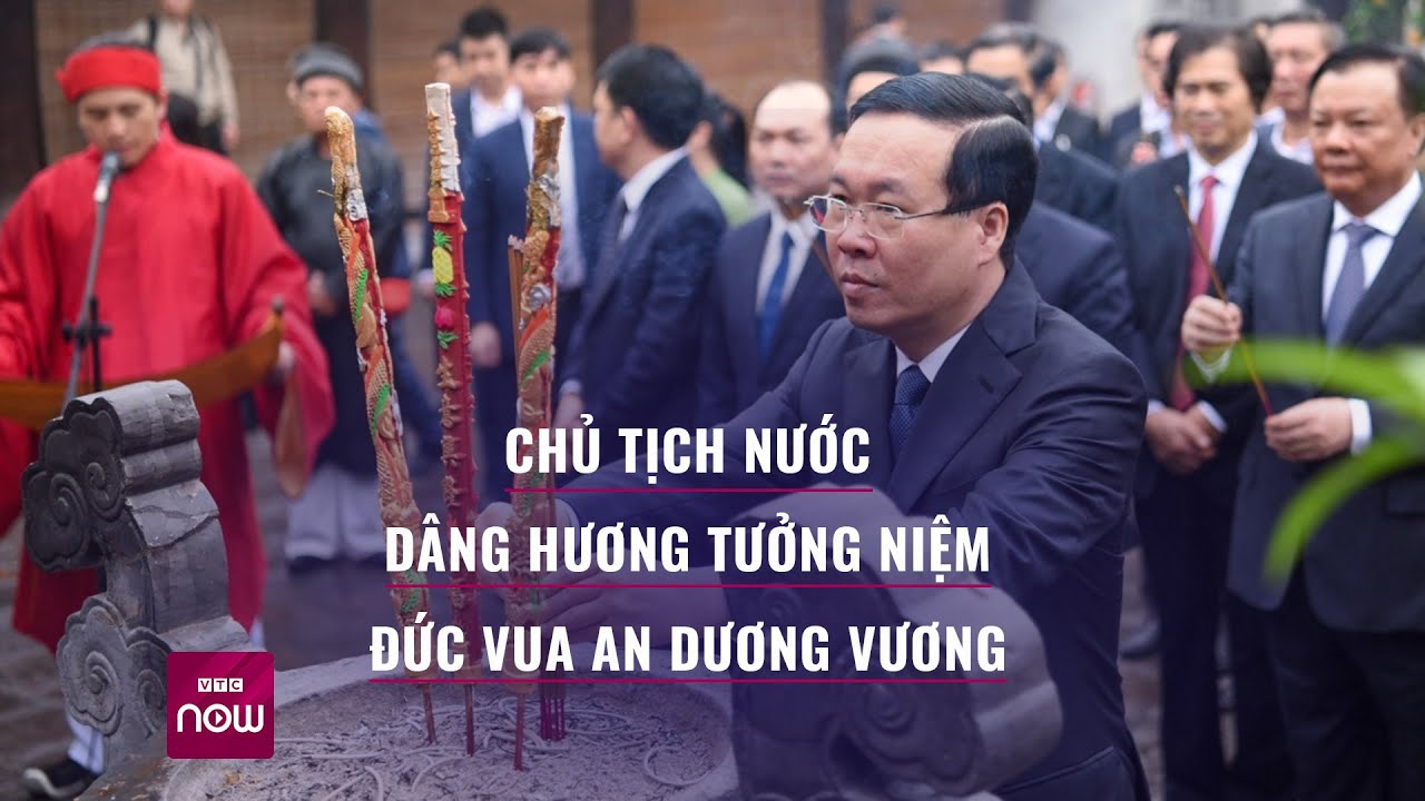 Chủ tịch nước dâng hương tưởng niệm Đức Vua An Dương Vương tại di tích Cổ Loa | VTC Now