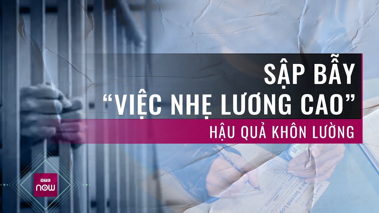 Đang từ nạn nhân sập bẫy "việc nhẹ lương cao" lại trở thành kẻ lừa đảo, vì đâu nên nỗi? | VTC Now