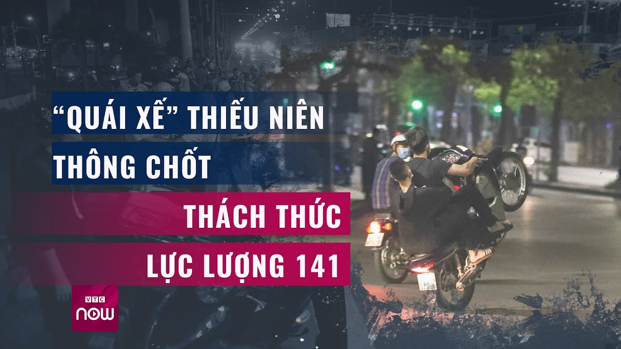 Lực lượng 141 Hà Nội trấn áp gọn nhóm “quái xế” không bằng, không mũ | VTC Now